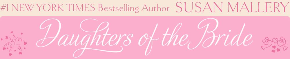 Daughters of the Bride by #1 New York Times Bestselling Author Susan Mallery