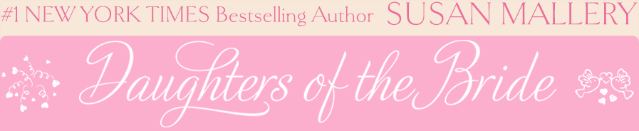 Daughters of the Bride by #1 New York Times Bestselling Author Susan Mallery