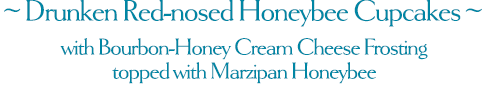 Drunken Honey Bee Cupcakes with Bourbon-Honey Cream Cheese Frosting